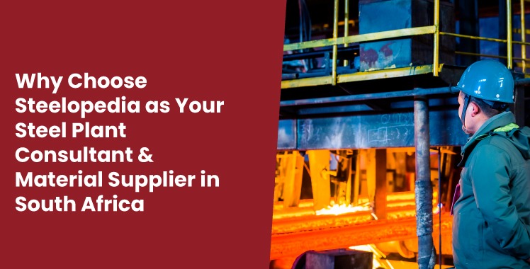 Steelopedia providing steel plant consulting services and material supply in South Africa