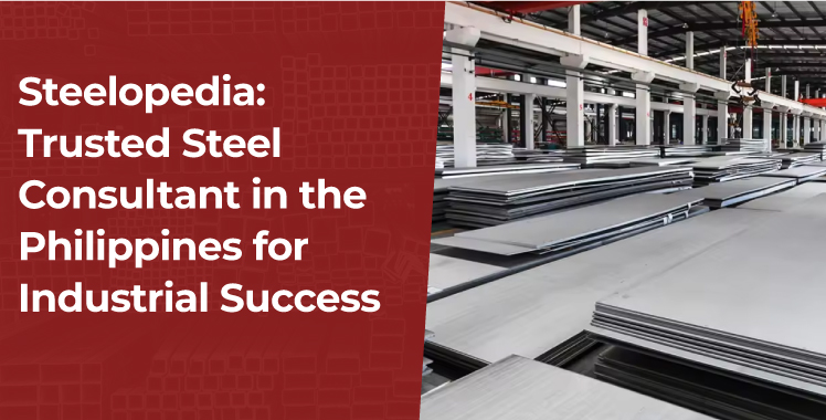 Steelopedia: Trusted Steel Consultant in the Philippines