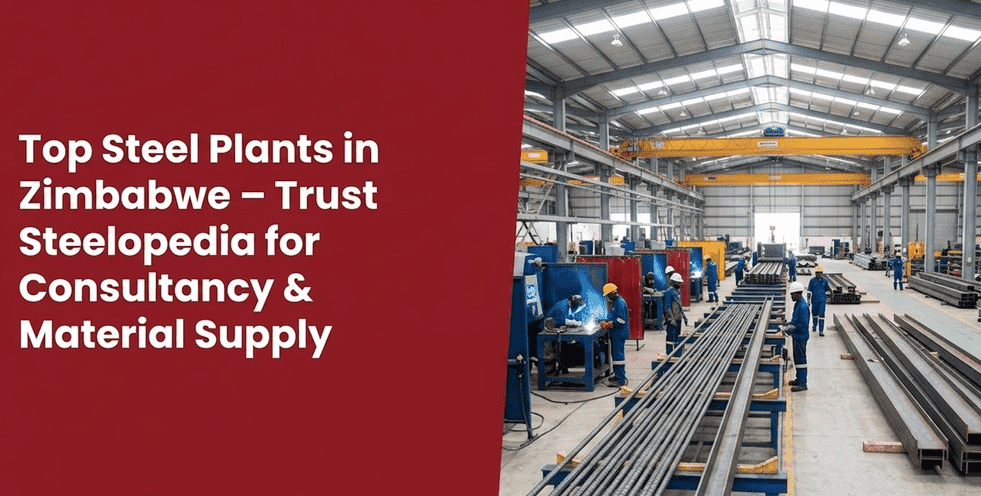 Top Steel Plants in Zimbabwe – Steelopedia Consultancy and Material Supply